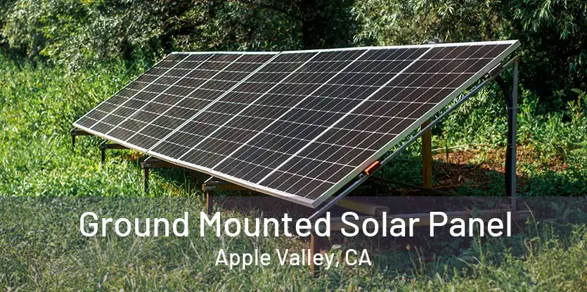 Ground Mounted Solar Panel Apple Valley, CA