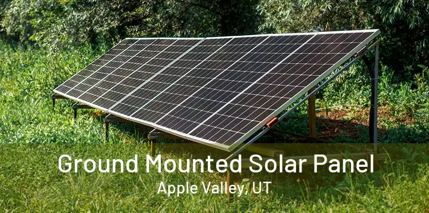 Ground Mounted Solar Panel Apple Valley, UT