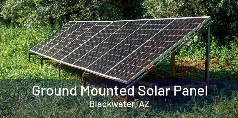 Ground Mounted Solar Panel Blackwater, AZ