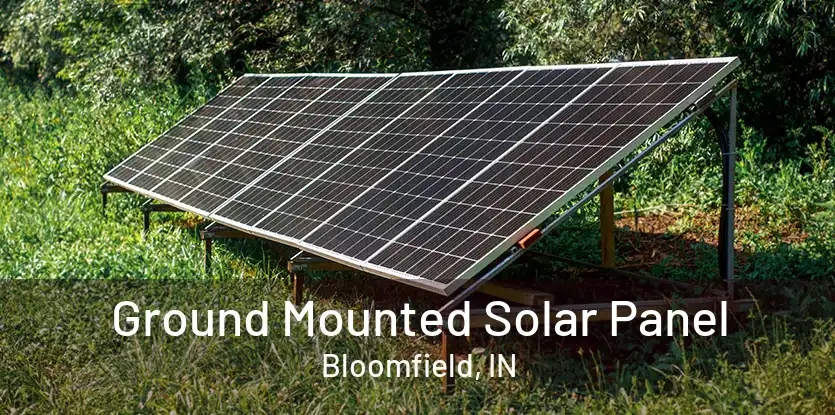Ground Mounted Solar Panel Bloomfield, IN