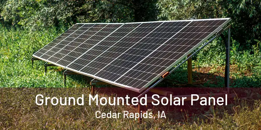 Ground Mounted Solar Panel Cedar Rapids, IA