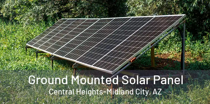 Ground Mounted Solar Panel Central Heights-Midland City, AZ