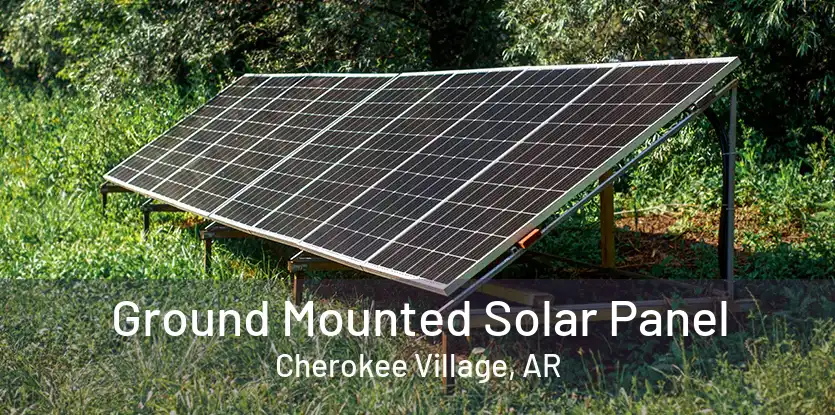 Ground Mounted Solar Panel Cherokee Village, AR