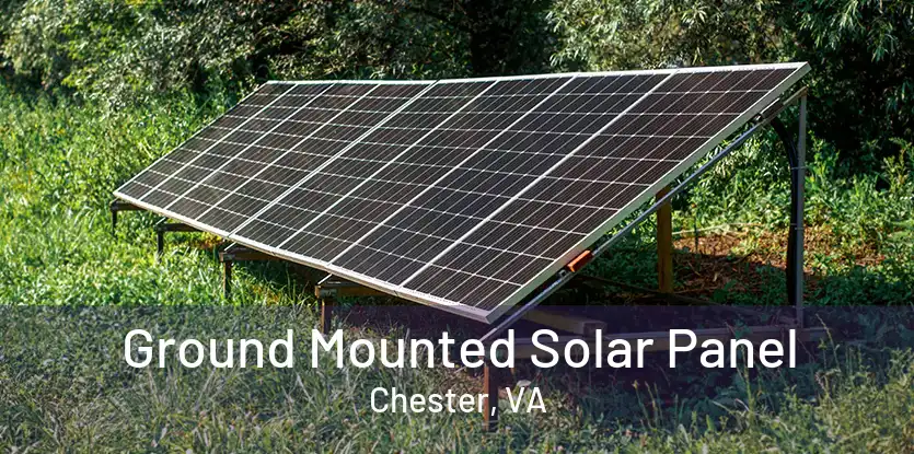 Ground Mounted Solar Panel Chester, VA
