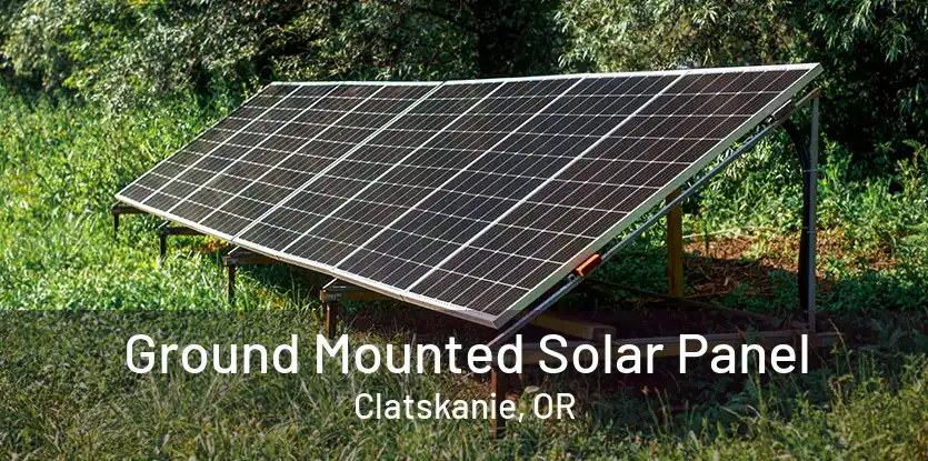 Ground Mounted Solar Panel Clatskanie, OR