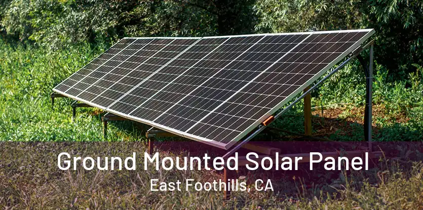 Ground Mounted Solar Panel East Foothills, CA