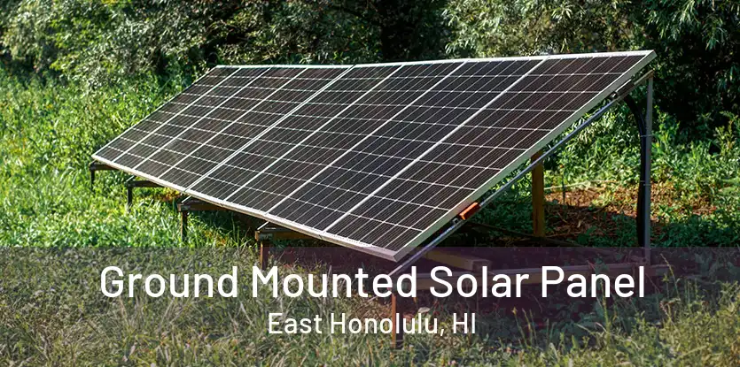 Ground Mounted Solar Panel East Honolulu, HI