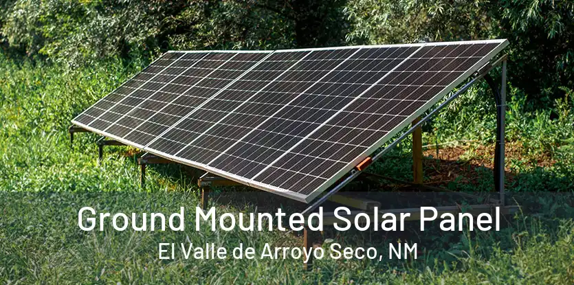 Ground Mounted Solar Panel El Valle de Arroyo Seco, NM