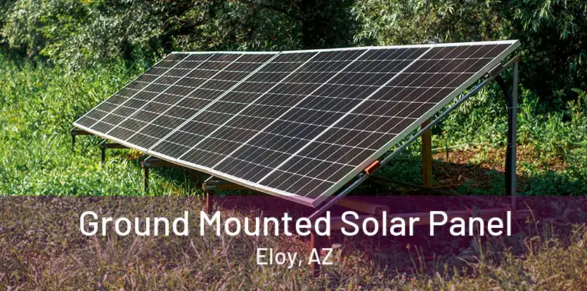 Ground Mounted Solar Panel Eloy, AZ