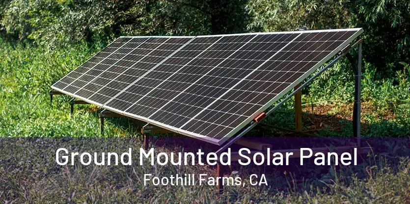 Ground Mounted Solar Panel Foothill Farms, CA