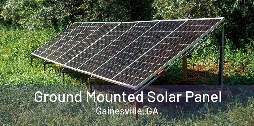 Ground Mounted Solar Panel Gainesville, GA