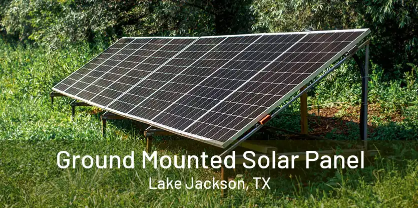 Ground Mounted Solar Panel Lake Jackson, TX