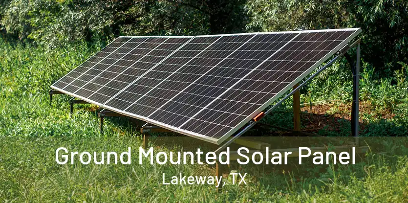 Ground Mounted Solar Panel Lakeway, TX