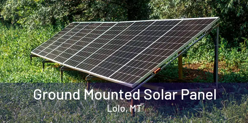 Ground Mounted Solar Panel Lolo, MT