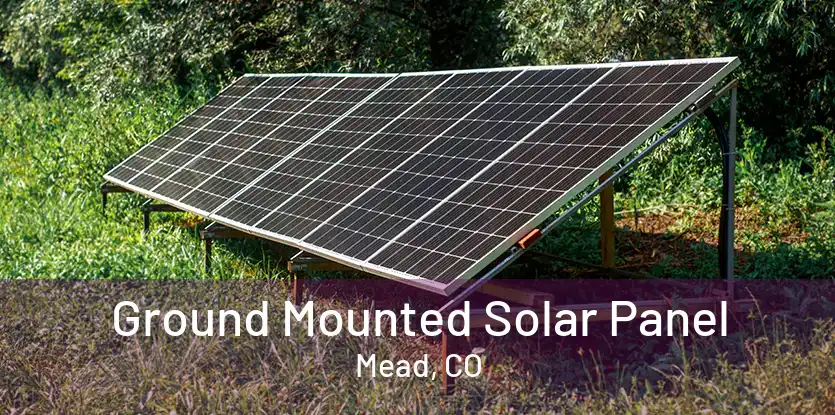 Ground Mounted Solar Panel Mead, CO