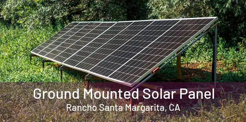 Ground Mounted Solar Panel Rancho Santa Margarita, CA