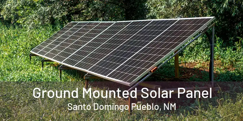 Ground Mounted Solar Panel Santo Domingo Pueblo, NM