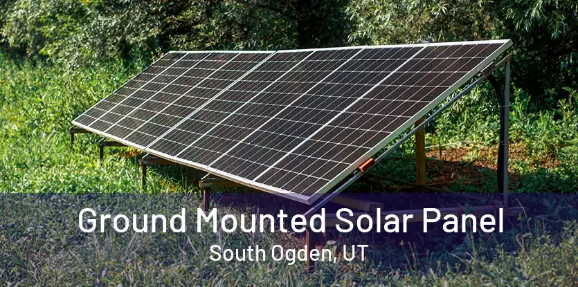 Ground Mounted Solar Panel South Ogden, UT