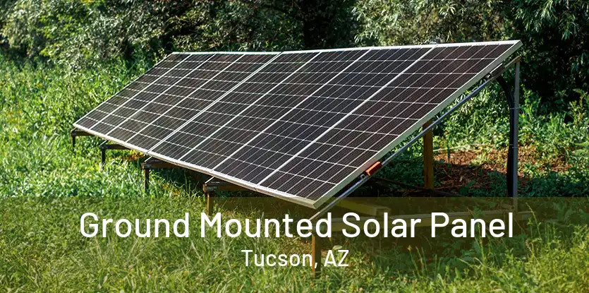 Ground Mounted Solar Panel Tucson, AZ