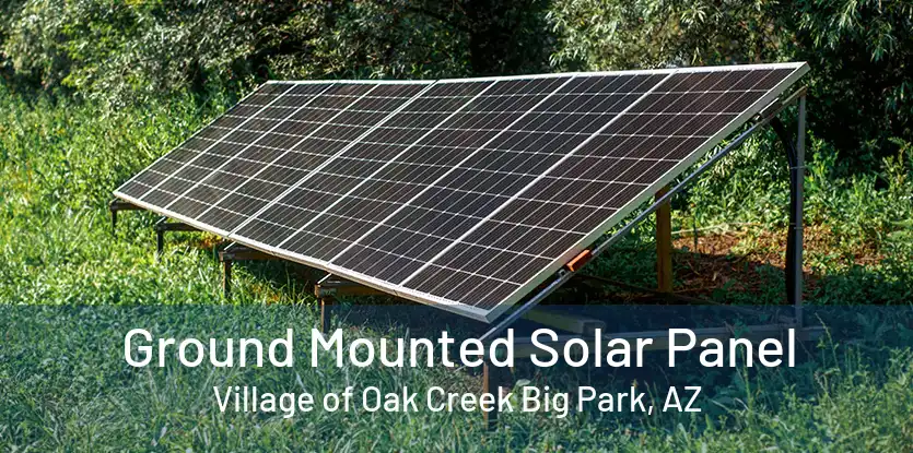 Ground Mounted Solar Panel Village of Oak Creek Big Park, AZ