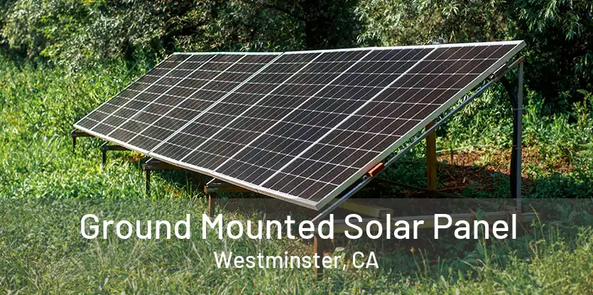 Ground Mounted Solar Panel Westminster, CA