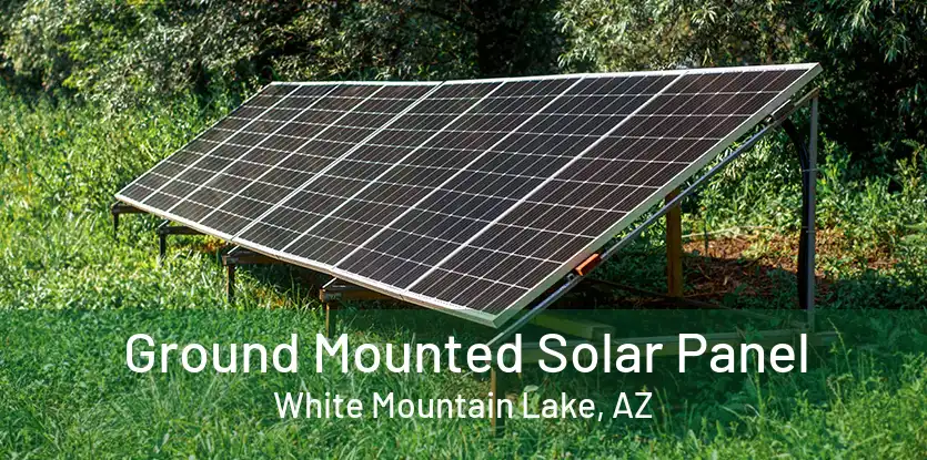 Ground Mounted Solar Panel White Mountain Lake, AZ