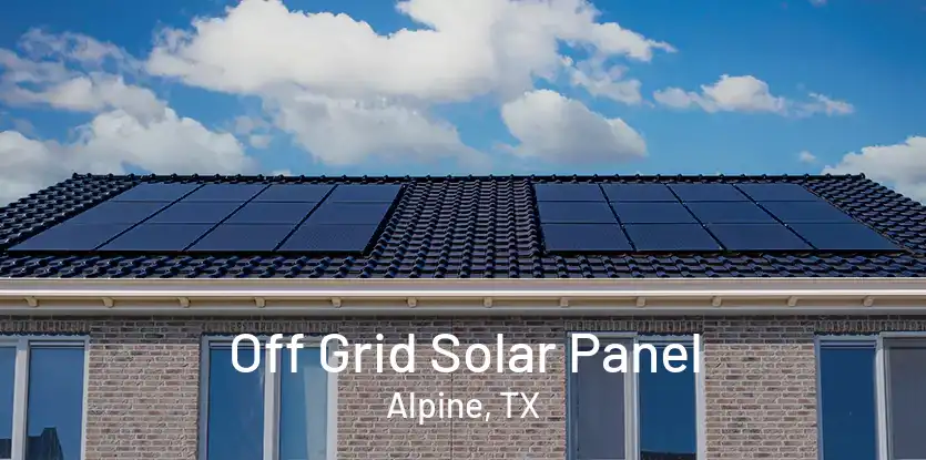 Off Grid Solar Panel Alpine, TX