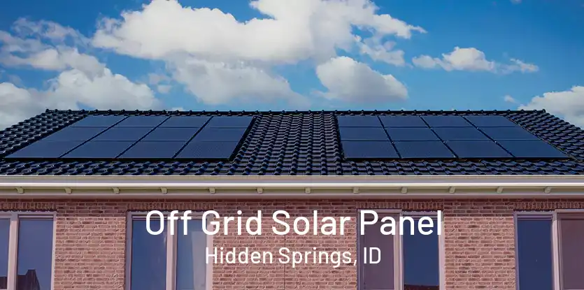 Off Grid Solar Panel Hidden Springs, ID