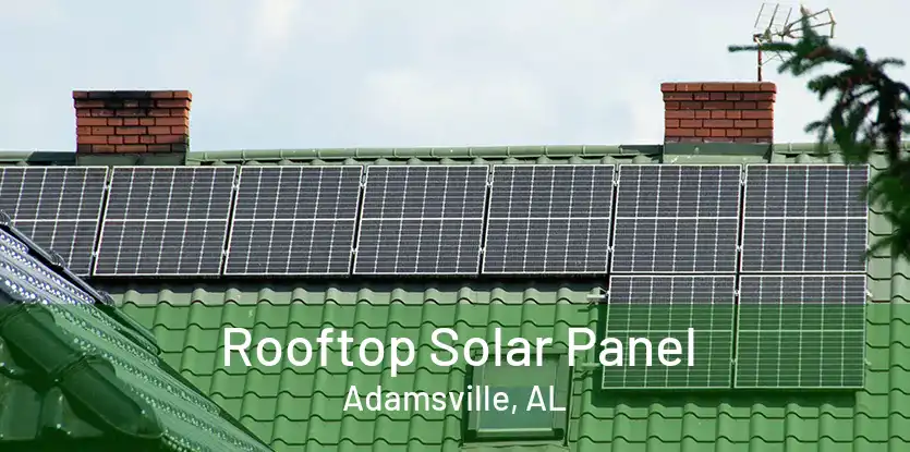 Rooftop Solar Panel Adamsville, AL