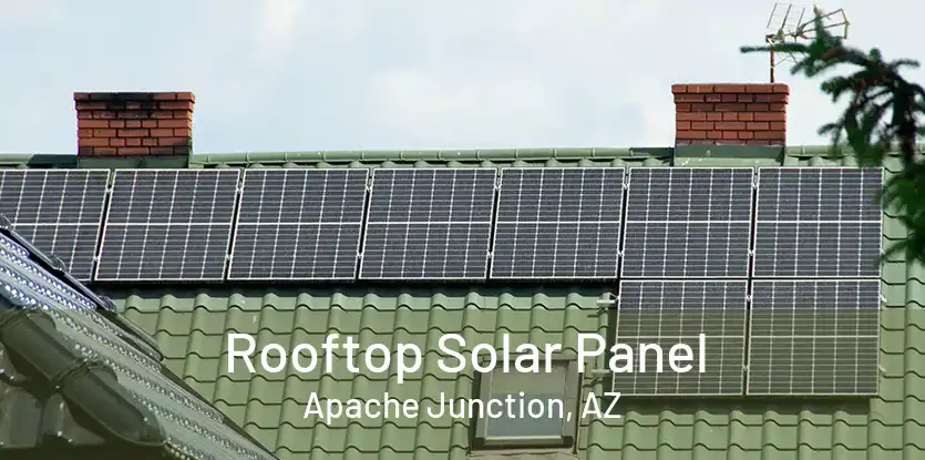 Rooftop Solar Panel Apache Junction, AZ
