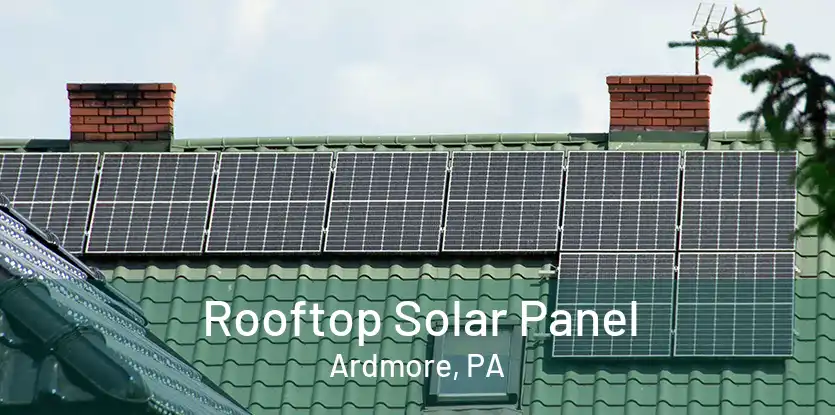 Rooftop Solar Panel Ardmore, PA