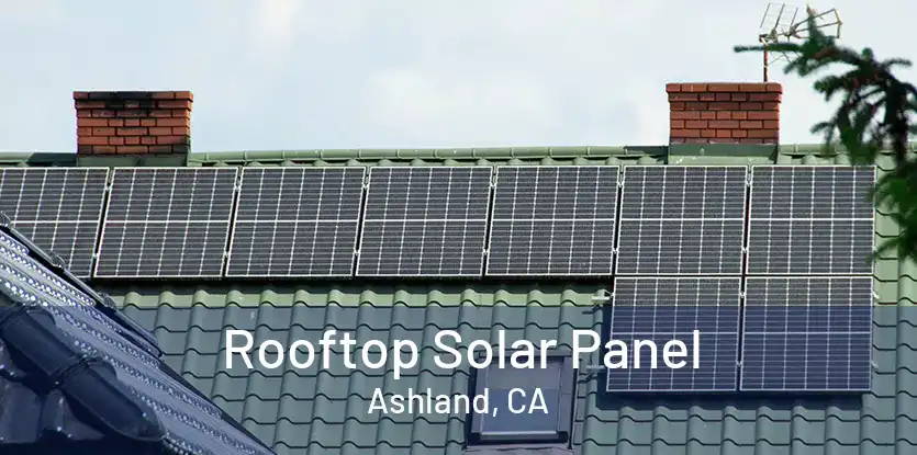 Rooftop Solar Panel Ashland, CA