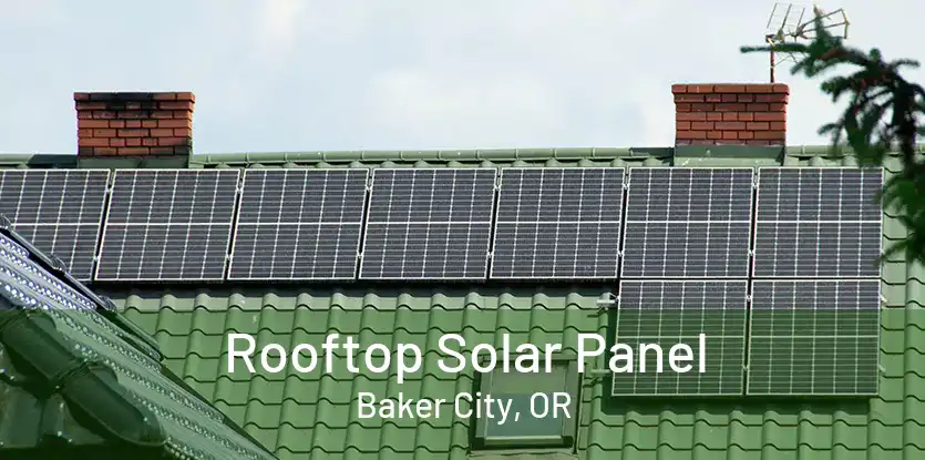 Rooftop Solar Panel Baker City, OR