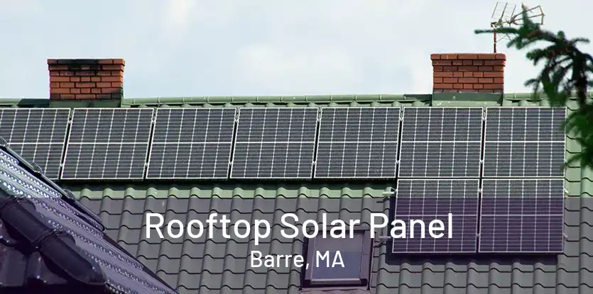 Rooftop Solar Panel Barre, MA
