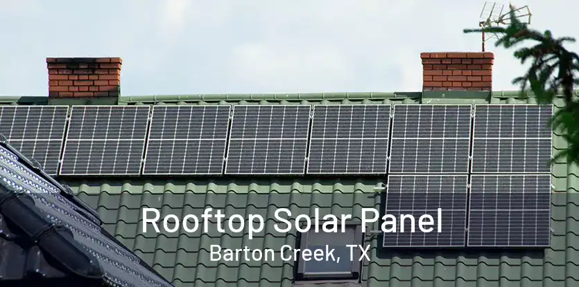 Rooftop Solar Panel Barton Creek, TX