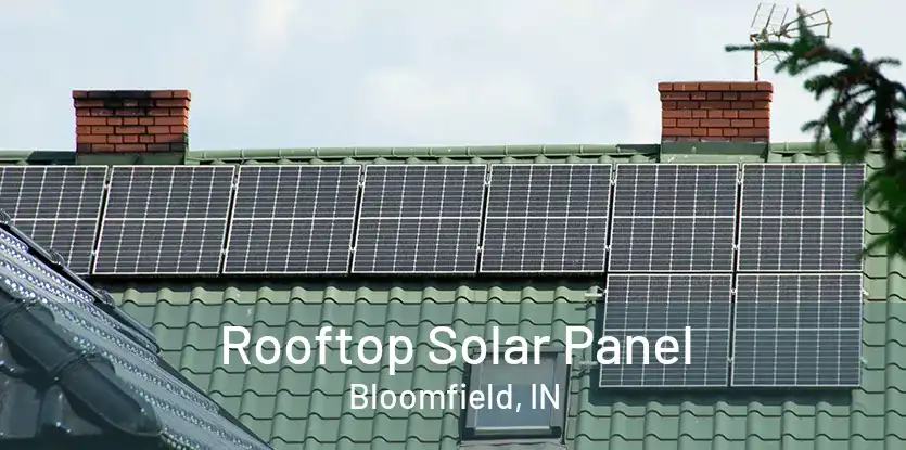 Rooftop Solar Panel Bloomfield, IN