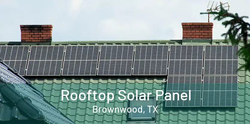 Rooftop Solar Panel Brownwood, TX