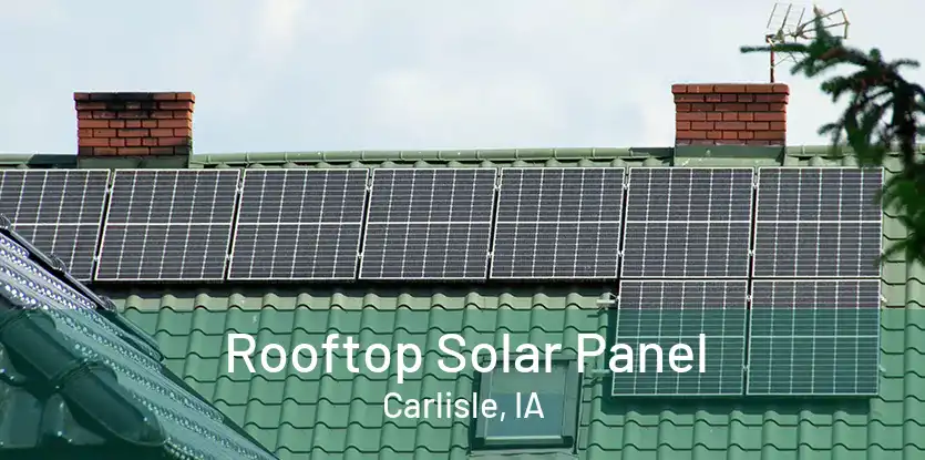 Rooftop Solar Panel Carlisle, IA