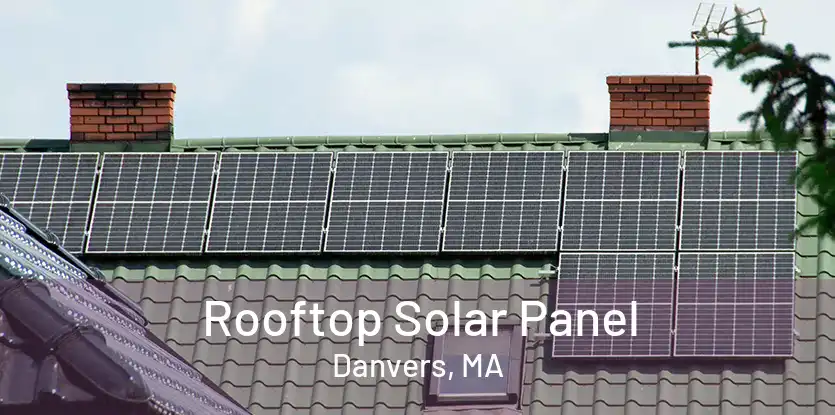 Rooftop Solar Panel Danvers, MA