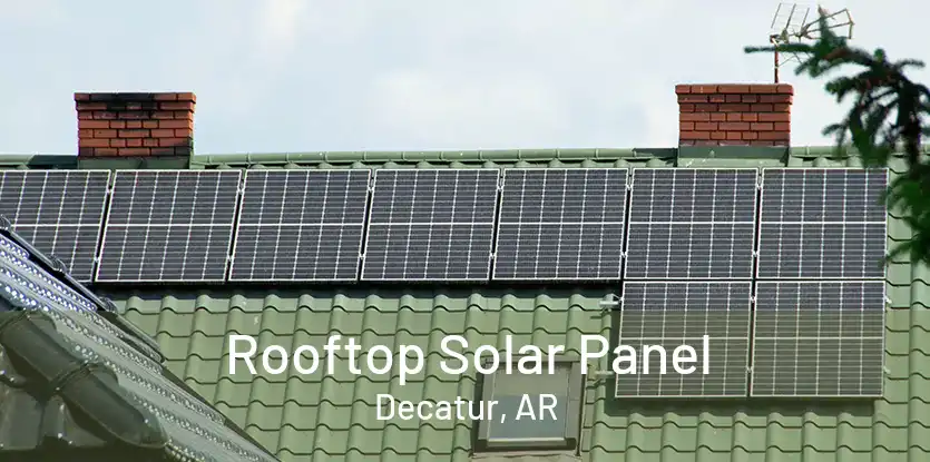 Rooftop Solar Panel Decatur, AR