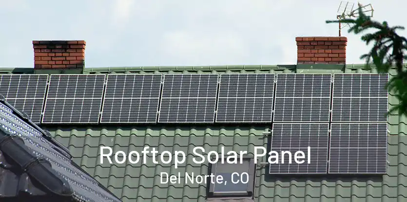 Rooftop Solar Panel Del Norte, CO