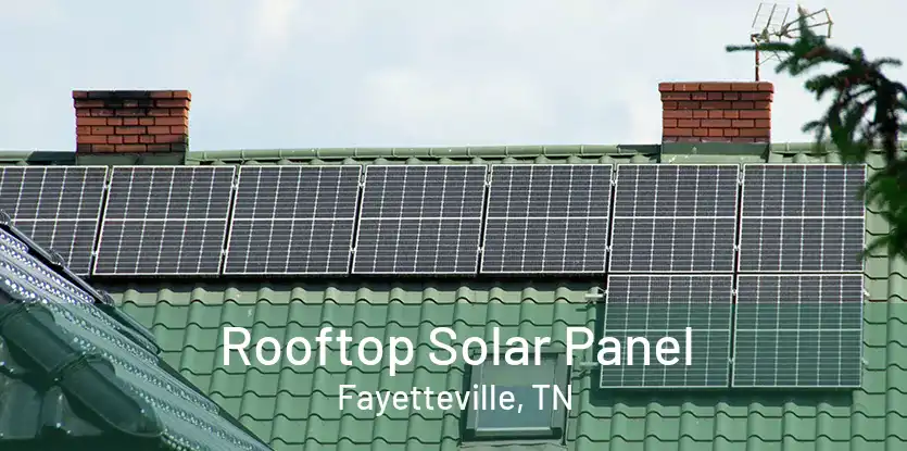 Rooftop Solar Panel Fayetteville, TN