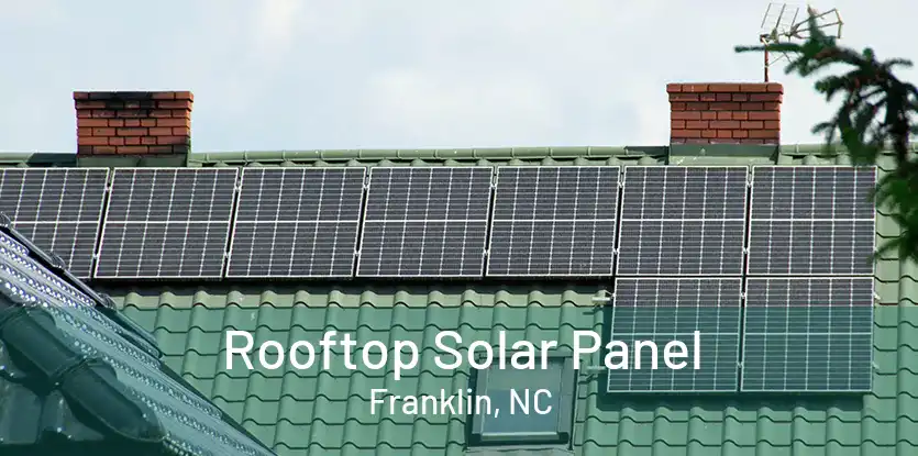 Rooftop Solar Panel Franklin, NC