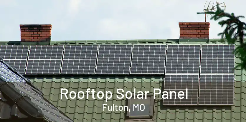 Rooftop Solar Panel Fulton, MO