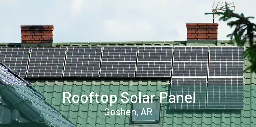 Rooftop Solar Panel Goshen, AR