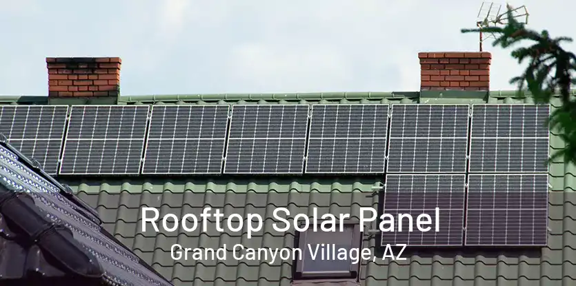 Rooftop Solar Panel Grand Canyon Village, AZ