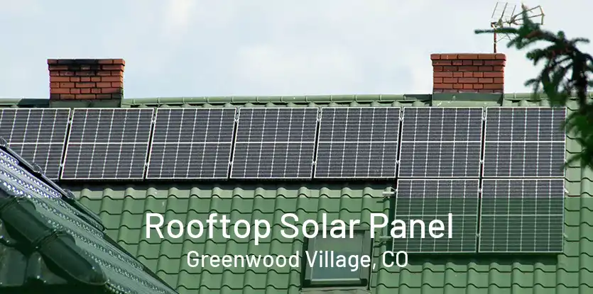 Rooftop Solar Panel Greenwood Village, CO