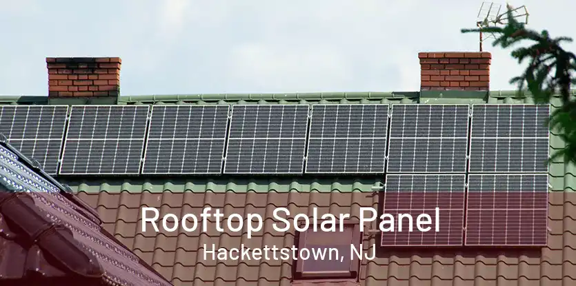 Rooftop Solar Panel Hackettstown, NJ