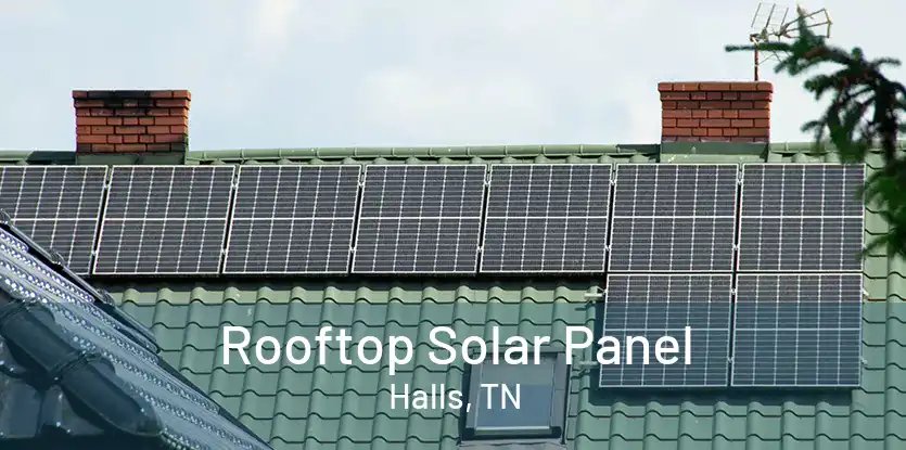 Rooftop Solar Panel Halls, TN