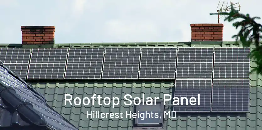 Rooftop Solar Panel Hillcrest Heights, MD